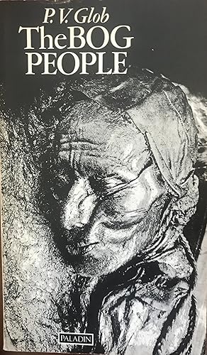 Image du vendeur pour The Bog People: Iron-Age Man Preserved mis en vente par Margaret Bienert, Bookseller