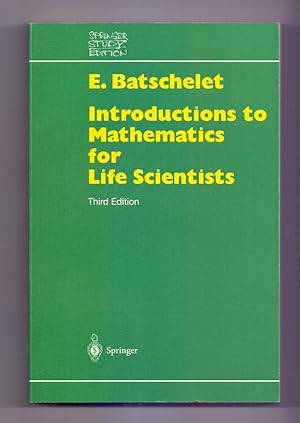 Introduction to mathematics for life scientists. Edward Batschelet / Springer study edition