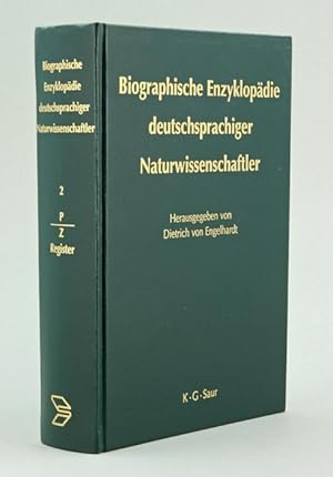 Biographische Enzyklopädie deutschsprachiger Naturwissenschaftler. Band 2 (von 2): P - Z, Registe...