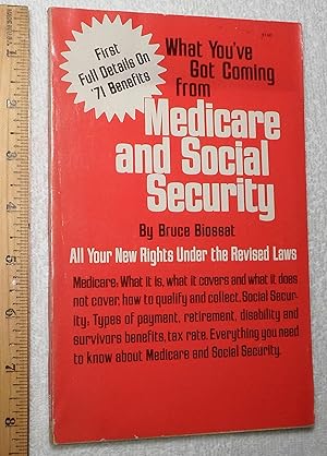 Seller image for What You've Got Coming from Medicare and Social Security for sale by Dilly Dally