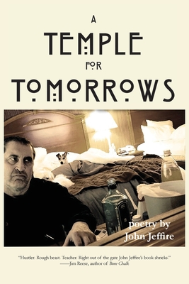 Immagine del venditore per A Temple for Tomorrows: poetry by John Jeffire (Paperback or Softback) venduto da BargainBookStores