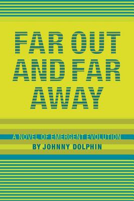 Seller image for Far Out and Far Away: A Novel of Emergent Evolution (Paperback or Softback) for sale by BargainBookStores