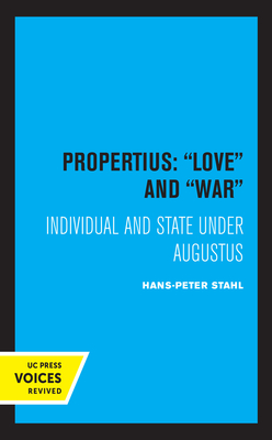 Seller image for Propertius: Love and War: Individual and State Under Augustus (Paperback or Softback) for sale by BargainBookStores