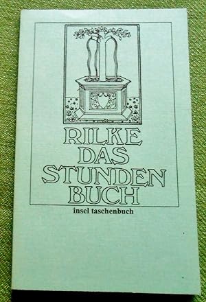 Das Stunden-Buch enthaltend die drei Bücher Vom mönchischen Leben Von der Pilgerschaft Von der Ar...