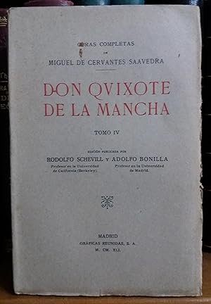 DON QVIXOTE DE LA MANCHA. TOMO IV. Edicion publicada por Rodolfo Schevill y Adolfo Bonilla. (Cole...