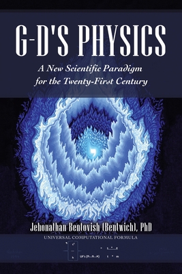 Immagine del venditore per G-D's Physics: A New Scientific Paradigm for the Twenty-First Century (Paperback or Softback) venduto da BargainBookStores