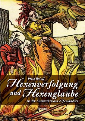 Seller image for Hexenglaube und Hexenverfolgung in den �sterreichischen Alpenl�ndern (Paperback or Softback) for sale by BargainBookStores