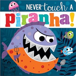 Immagine del venditore per Never Touch a Piranha! (Board Book) venduto da BargainBookStores