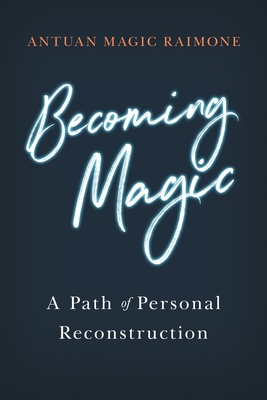 Seller image for Becoming Magic: A Path of Personal Reconstruction (Paperback or Softback) for sale by BargainBookStores