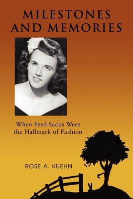 Bild des Verkufers fr Milestones and Memories: When Feed Sacks Were the Hallmark of Fashion (Paperback or Softback) zum Verkauf von BargainBookStores