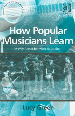 Immagine del venditore per How Popular Musicians Learn: A Way Ahead for Music Education (Paperback or Softback) venduto da BargainBookStores