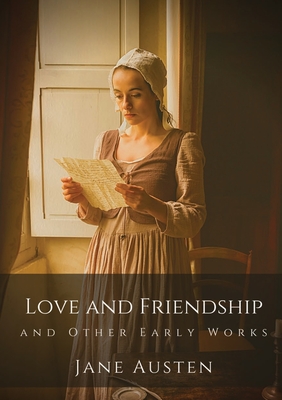 Seller image for Love and Friendship and Other Early Works: Jane Austen's earliest writings (Paperback or Softback) for sale by BargainBookStores