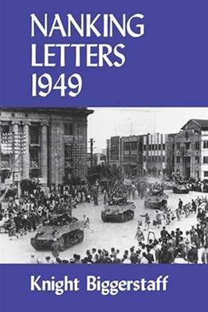 Immagine del venditore per Nanking Letters, Nineteen Forty-Nine venduto da GreatBookPrices