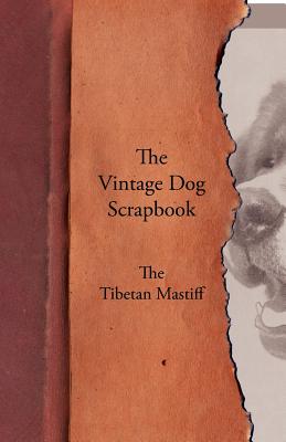 Bild des Verkufers fr The Vintage Dog Scrapbook - The Tibetan Mastiff (Paperback or Softback) zum Verkauf von BargainBookStores