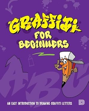 Seller image for Graffiti for Beginners: An Easy Introduction to Drawing Graffiti Letters (Paperback or Softback) for sale by BargainBookStores