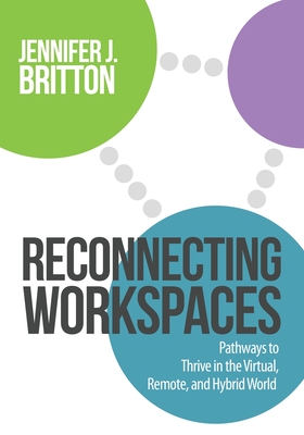 Image du vendeur pour Reconnecting Workspaces: Pathways to Thrive in the Virtual, Remote, and Hybrid World (Paperback or Softback) mis en vente par BargainBookStores