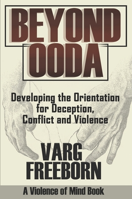 Seller image for Beyond OODA: Developing the Orientation for Deception, Conflict and Violence (Paperback or Softback) for sale by BargainBookStores
