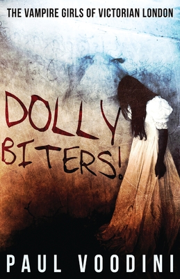 Bild des Verkufers fr Dolly Biters - The Vampire Girls of Victorian London: A Victorian Horror Anthology (Paperback or Softback) zum Verkauf von BargainBookStores