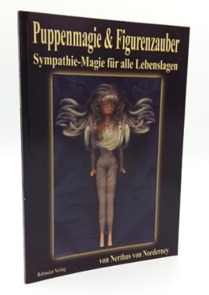 Imagen del vendedor de Puppenmagie & Figurenzauber. Weitere geheime Zauber aus meinem Buch der Schatten - Sympathie-Magie fr alle Lebenslagen. a la venta por Occulte Buchhandlung "Inveha"