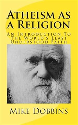 Seller image for Atheism As a Religion : An Introduction to the World's Least Understood Faith for sale by GreatBookPrices
