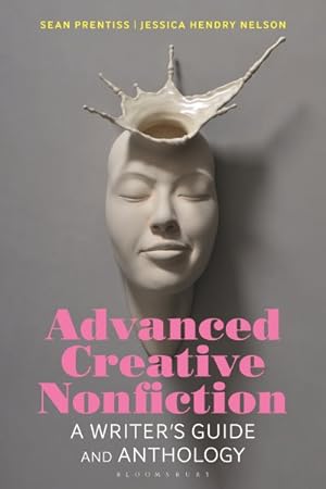 Seller image for Advanced Creative Nonfiction : A Writer's Guide and Anthology for sale by GreatBookPrices