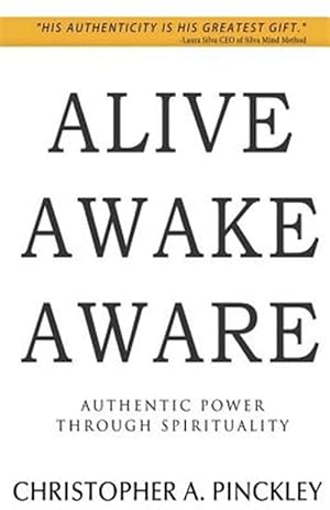 Image du vendeur pour Alive Awake Aware: Authentic Power Through Spirituality mis en vente par GreatBookPricesUK