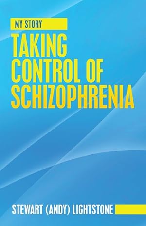 Bild des Verkufers fr Taking Control of Schizophrenia : My Story zum Verkauf von GreatBookPricesUK