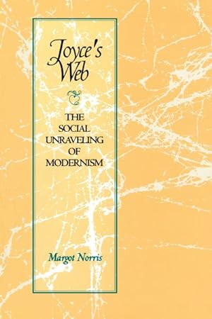 Seller image for Joyce's Web : The Social Unraveling of Modernism for sale by GreatBookPrices