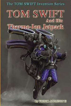 Immagine del venditore per Tom Swift and His Thermo-ion Jetpack venduto da GreatBookPrices