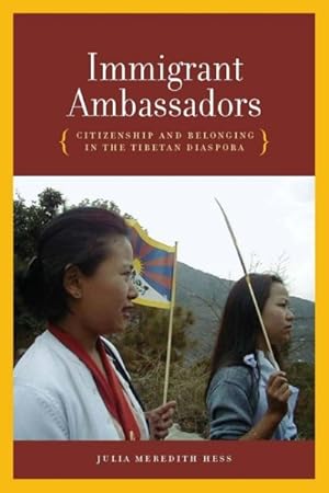 Seller image for Immigrant Ambassadors : Citizenship and Belonging in the Tibetan Diaspora for sale by GreatBookPrices