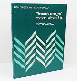 The Archaeology of Contextual Meanings (New Directions in Archaeology)