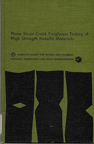 Seller image for Plane Strain Crack Toughness Testing of High Strength Metallic Materials for sale by Book Booth