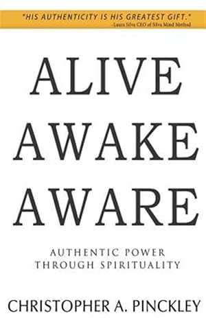 Image du vendeur pour Alive Awake Aware: Authentic Power Through Spirituality mis en vente par GreatBookPrices