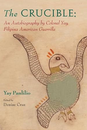 Immagine del venditore per Crucible : An Autobiography by Colonel Yay, Filipina American Guerrilla venduto da GreatBookPricesUK