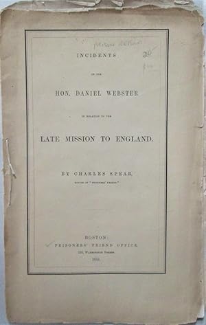 Bild des Verkufers fr Incidents of the Hon. Daniel Webster in relation to the Late Mission to England zum Verkauf von Mare Booksellers ABAA, IOBA