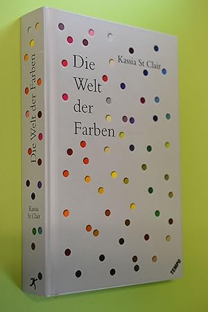 Seller image for Die Welt der Farben. Kassia St Clair; aus dem Englischen von Marion Hertle for sale by Antiquariat Biebusch