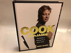 Cook With Jamie : My Guide To Making You A Better Cook