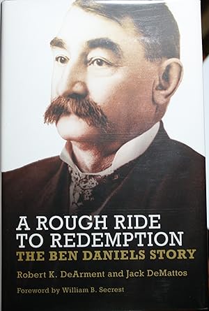 Imagen del vendedor de A Rough Ride To Redemption The Ben Daniels Story a la venta por Old West Books  (ABAA)