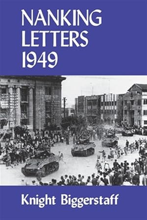 Immagine del venditore per Nanking Letters, Nineteen Forty-Nine venduto da GreatBookPricesUK