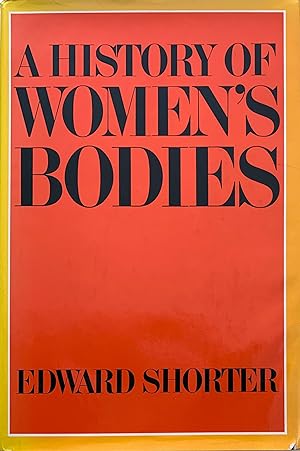 Bild des Verkufers fr A History of Women's Bodies. zum Verkauf von Jeff Weber Rare Books