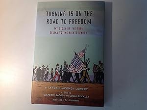 Turning 15 On The Road To Freedom My Story Of The 1965 Selma Voting Rights March