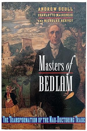 Immagine del venditore per Masters of Bedlam: The Transformation of the Mad-Doctoring Trade. venduto da Jeff Weber Rare Books