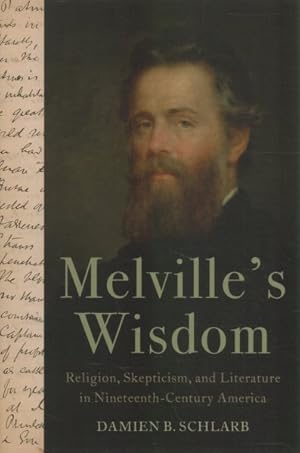 Seller image for Melville's Wisdom : Religion, Skepticism, and Literature in Nineteenth-Century America for sale by GreatBookPrices