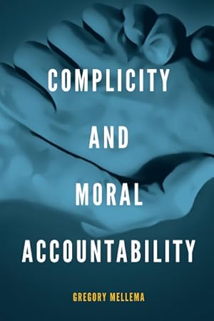 Bild des Verkufers fr Complicity and Moral Accountability zum Verkauf von GreatBookPrices