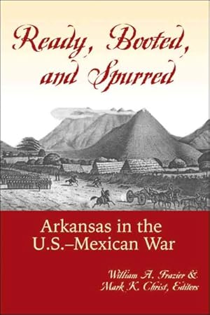 Immagine del venditore per Ready, Booted, and Spurred : Arkansas in the U.s. - Mexican War venduto da GreatBookPrices