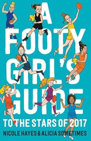 Imagen del vendedor de Footy Girls Guide to the Stars of 2017 a la venta por GreatBookPrices