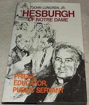 Immagine del venditore per HESBURGH of Notre Dame: Priest, Educator, Public Servant venduto da Pheonix Books and Collectibles