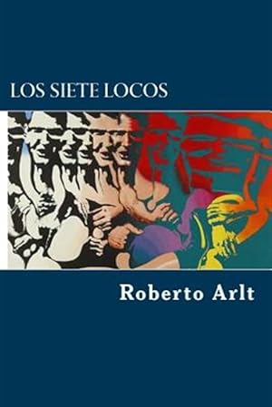 Seller image for Los siete locos / The Seven Madmen -Language: spanish for sale by GreatBookPrices