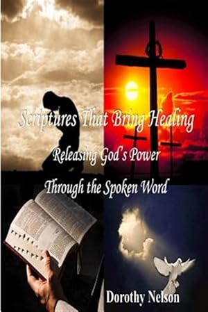 Immagine del venditore per Scriptures That Bring Healing : Releasing God's Power Through the Spoken Word venduto da GreatBookPrices