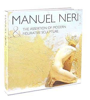 Manuel Neri and the Assertion of Modern Figurative Sculpture